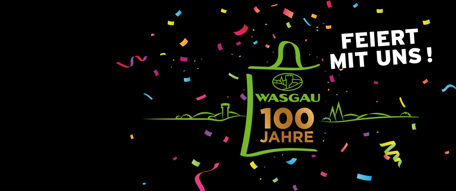 WASGAU wird 100 und wir feiern mit euch!