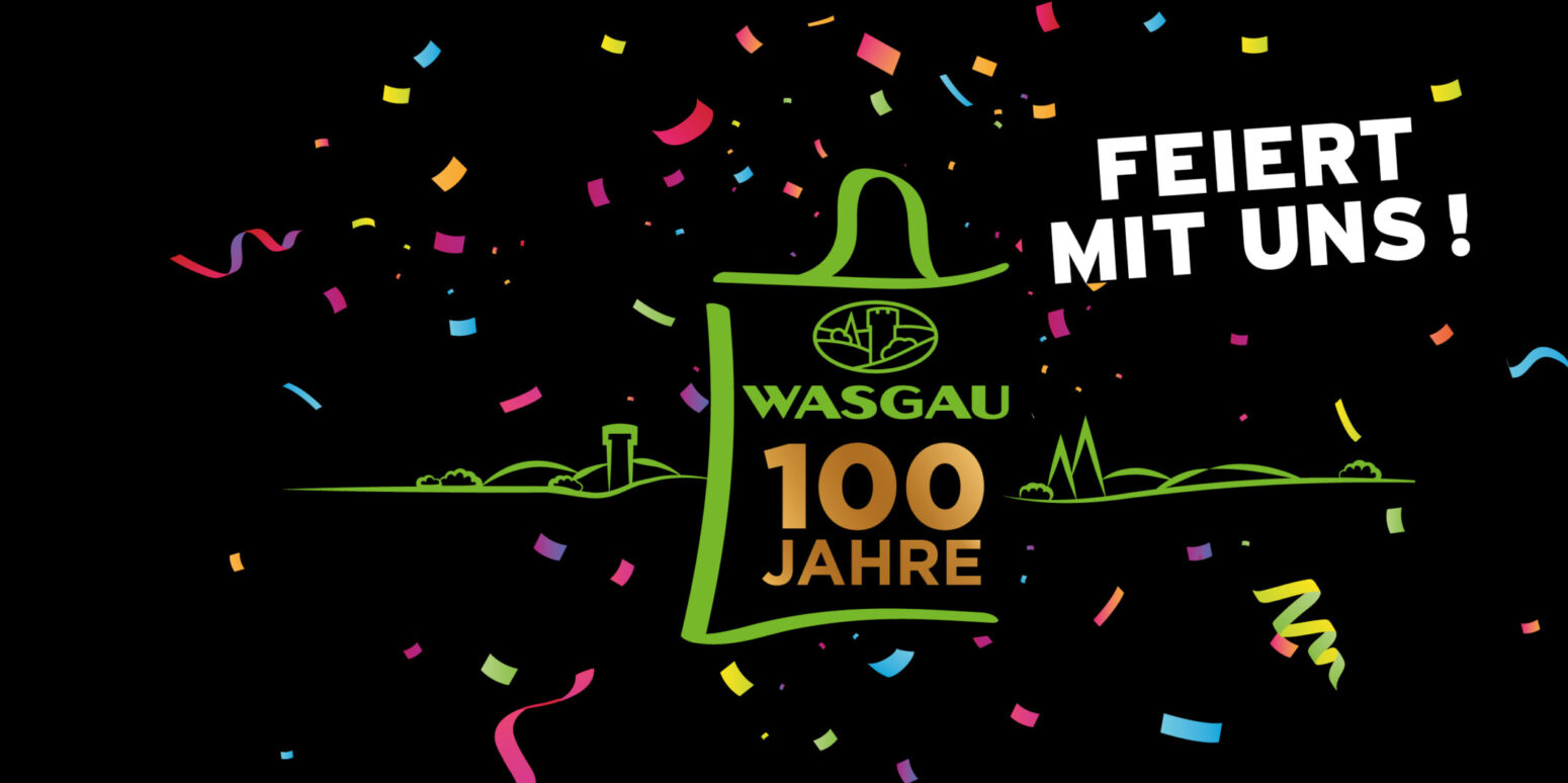 WASGAU wird 100 und wir feiern mit euch!