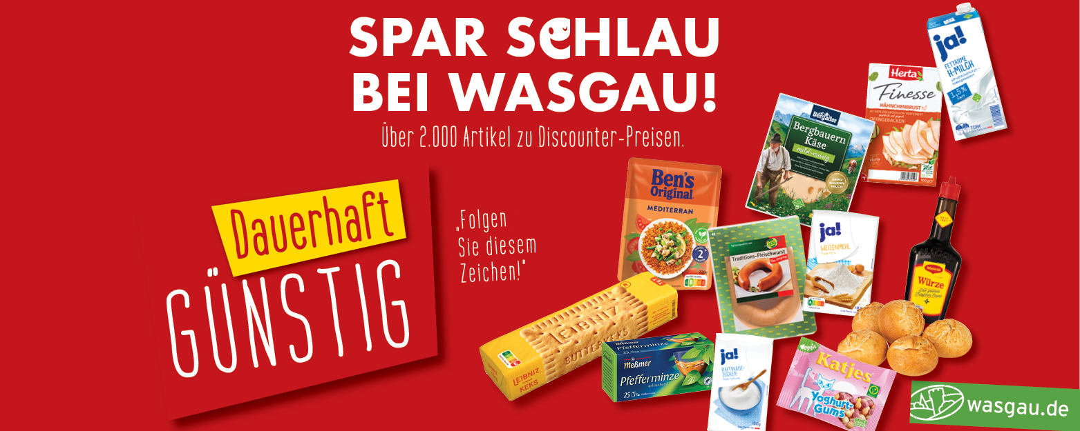 Spar schlau, bei WASGAU. Über 2.000 Artikel zu dauerhaft günstigen Preisen.