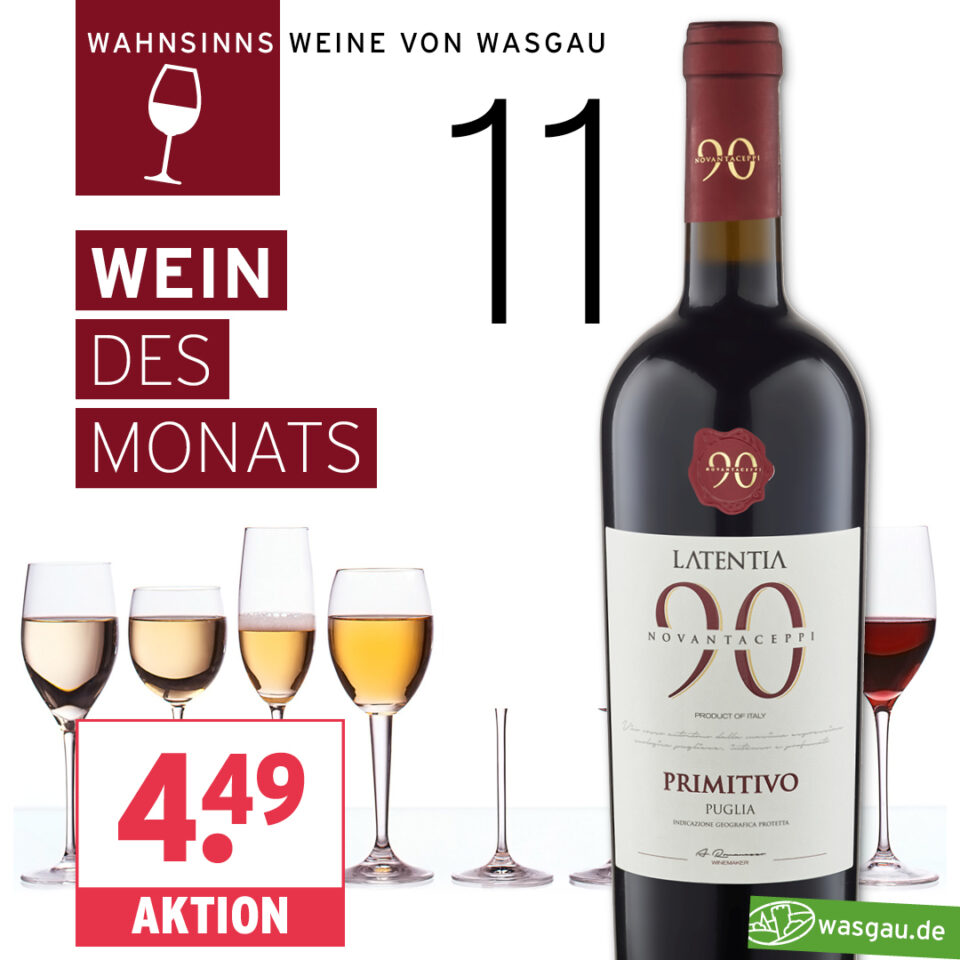 WASGAU Wein des Monats November - ein samtiger Primitivo mit bestem Preis-genuss-Verhältnis. Längst ein Kundenliebling.